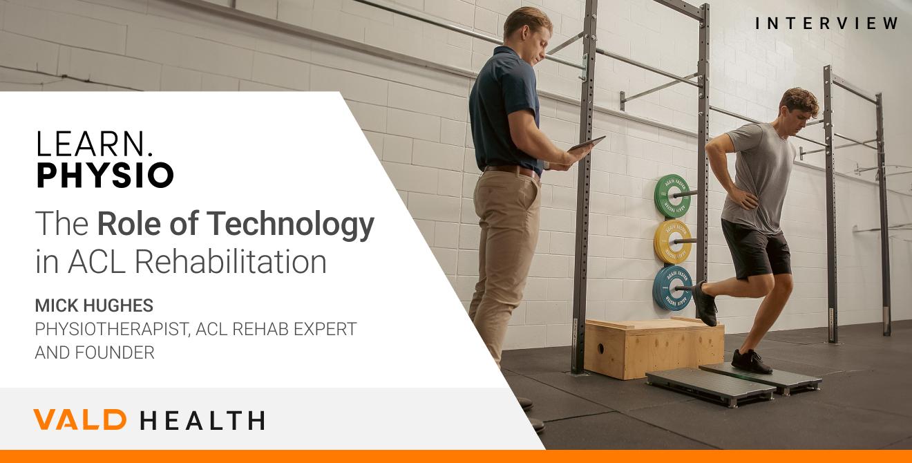The Role of Technology in ACL Rehabilitation: Mick Hughes